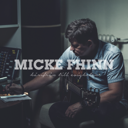 Micke Fhinn – Härifrån till evigheten