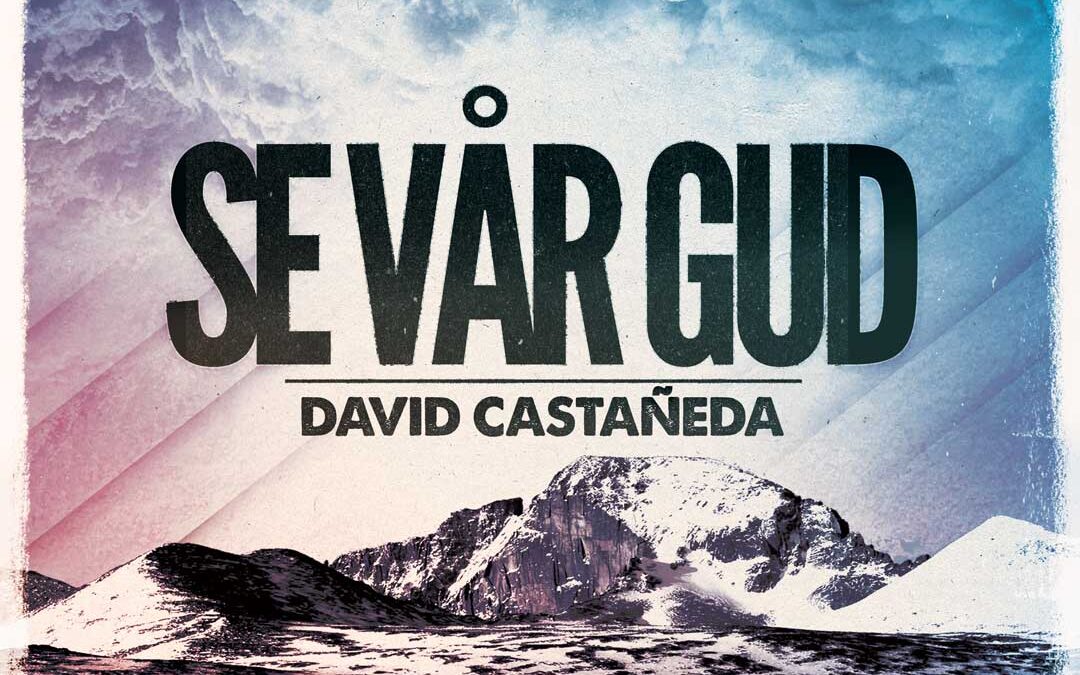 David Castañeda – Se vår Gud